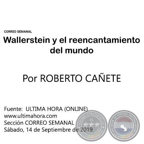  WALLERSTEIN Y EL REENCANTAMIENTO DEL MUNDO - Por ROBERTO CAETE - Sbado, 14 de Septiembre  de 2019